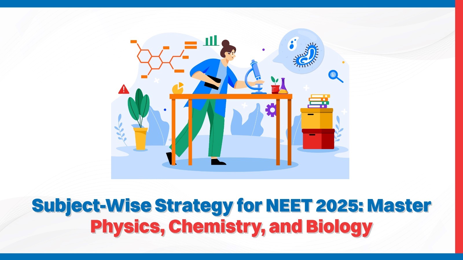 Subject-Wise Strategy for NEET 2025 Master Physics, Chemistry, and Biology.jpg